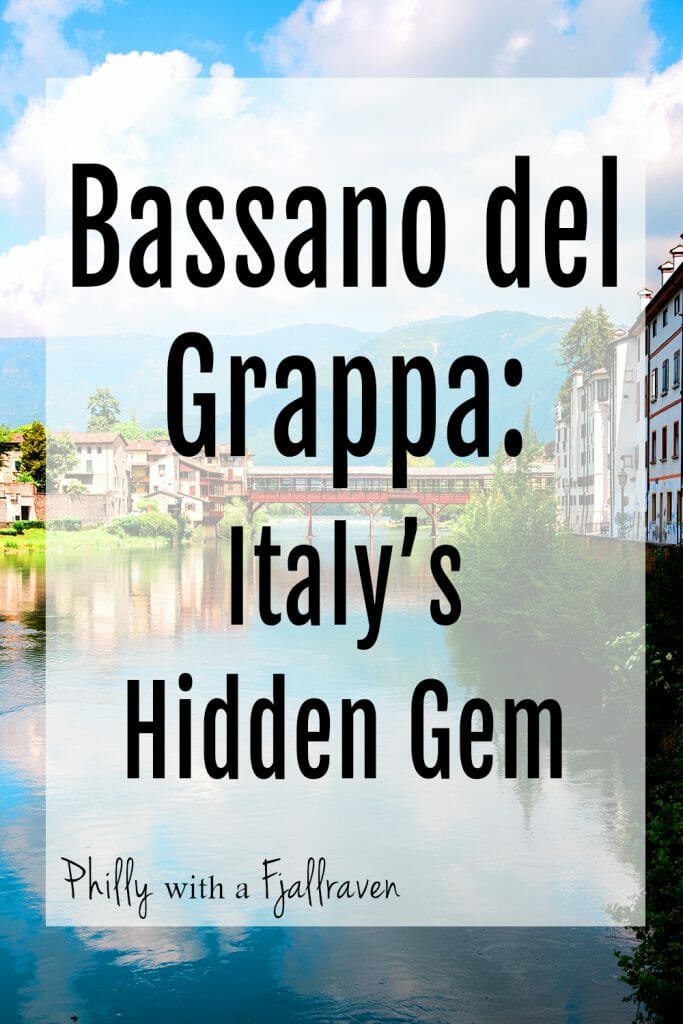 Bassano del Grappa: Italy's Hidden Gem