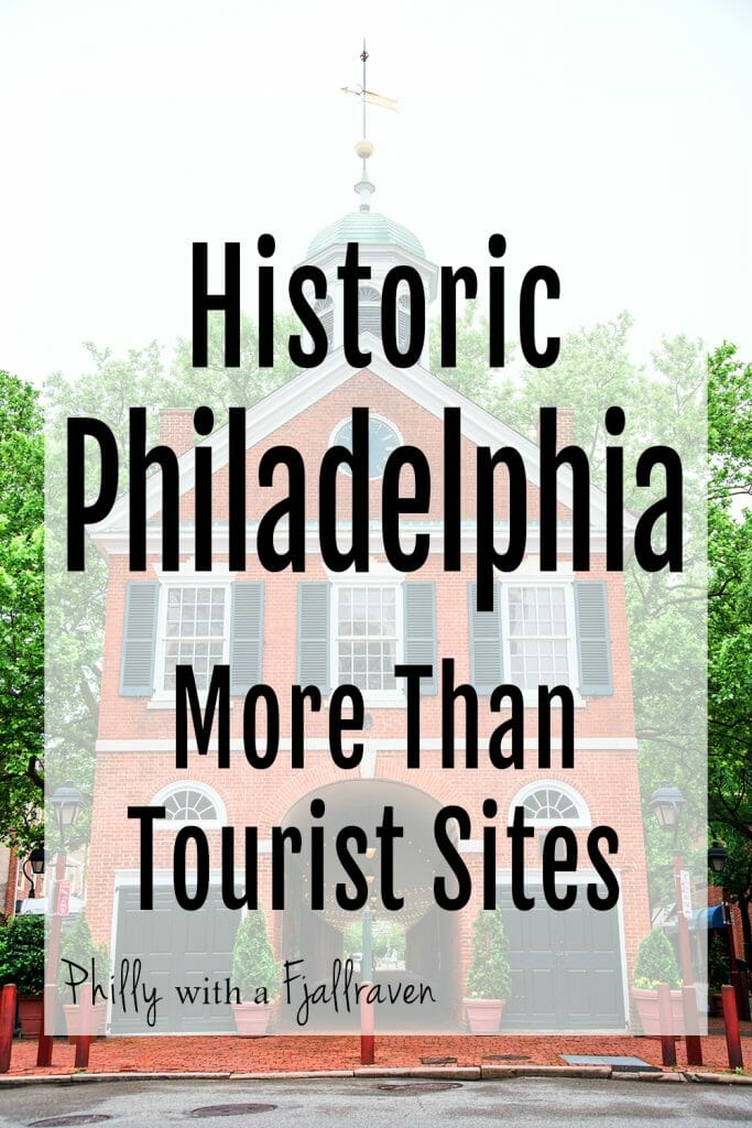 Historic Philadelphia: More Than Tourist Sites