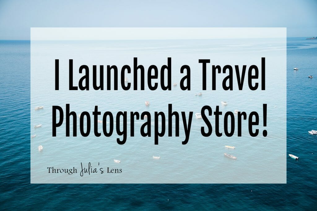 I Launched a Travel Photography Store!