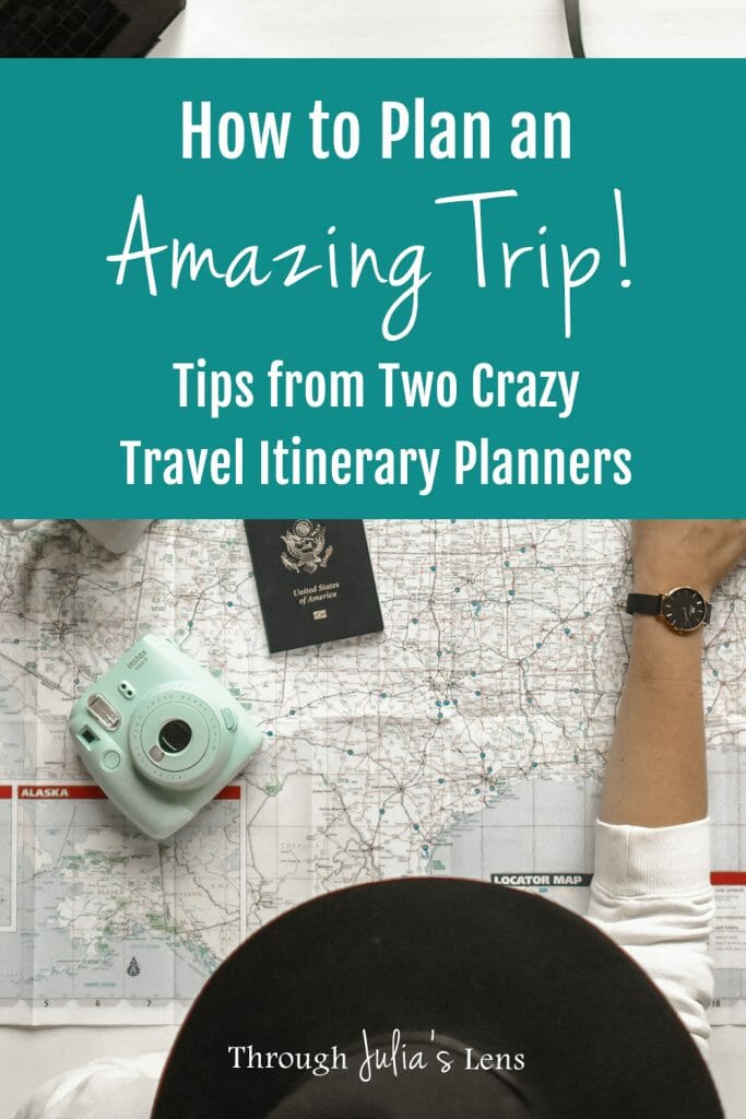 How to Plan a Trip: Tips from Two Crazy Travel Itinerary Planners